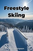 Freestyle Skiing (eBook, ePUB) Freestyle Skiing (eBook, ePUB)