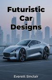 Futuristic Car Designs (eBook, ePUB) Futuristic Car Designs (eBook, ePUB)