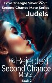 His Rejected Second Chance Mate (eBook, ePUB) His Rejected Second Chance Mate (eBook, ePUB)