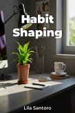Habit Shaping (eBook, ePUB) Habit Shaping (eBook, ePUB)