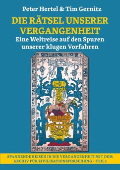 Die Rätsel unserer Vergangenheit (eBook, ePUB) Die Rätsel unserer Vergangenheit (eBook, ePUB)
