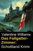 Das Fallgatter-Zimmer: Schottland Krimi (eBook, ePUB) Das Fallgatter-Zimmer: Schottland Krimi (eBook, ePUB)