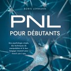 PNL pour débutants: Une psychologie simple, des techniques de manipulation et le bon langage corporel pour réussir pas à pas (MP3-Download)