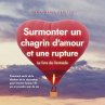 Surmonter un chagrin d'amour et une... - Bild 1