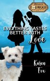 Everything Tastes Better with Love (Dogwood Series) (eBook, ePUB) Everything Tastes Better with Love (Dogwood Series) (eBook, ePUB)