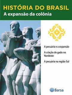 Cover História do Brasil - Livro II - A Expansão Da Colônia A Pecuária E A Expansão (eBook, ePUB)