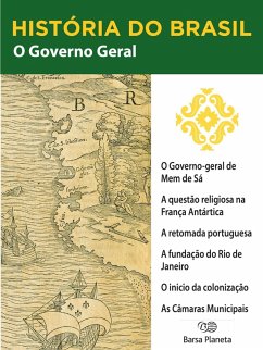 História do Brasil - Livro I - O Governo Geral O Governo Geral De Mem De Sá (eBook, ePUB) Cover História do Brasil - Livro I - O Governo Geral O Governo Geral De Mem De Sá (eBook, ePUB)