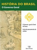 História do Brasil - Livro I - O Governo Geral O Governo Geral De Tomé De Souza (eBook, ePUB)