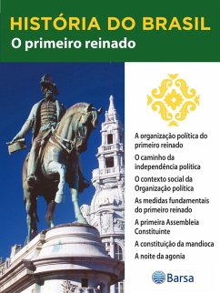 História do Brasil - Livro II - O Primeiro Reinado A Organização Política Do Primeiro Reinado (eBook, ePUB) Cover História do Brasil - Livro II - O Primeiro Reinado A Organização Política Do Primeiro Reinado (eBook, ePUB)