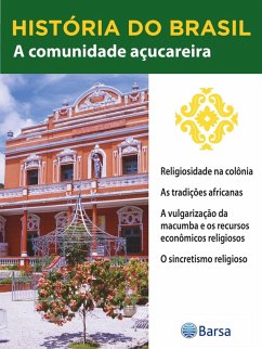 História do Brasil - Livro II - A Comunidade Açucareira Religiosidade Na Colônia (eBook, ePUB) Cover História do Brasil - Livro II - A Comunidade Açucareira Religiosidade Na Colônia (eBook, ePUB)