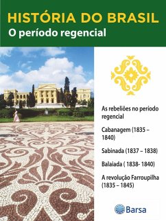 História do Brasil - Livro II - O Período Regencial As Rebeliões No Período Regencial (eBook, ePUB) Cover História do Brasil - Livro II - O Período Regencial As Rebeliões No Período Regencial (eBook, ePUB)