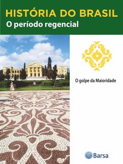 Cover História do Brasil - Livro II - O Período Regencial O Golpe Da Maioridade (eBook, ePUB)
