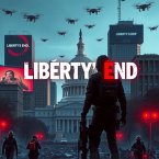 Liberty's End (Liberty's Ledger, #5) (eBook, ePUB) Liberty's End (Liberty's Ledger, #5) (eBook, ePUB)