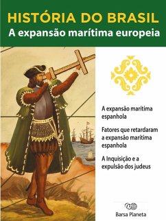 História do Brasil - Livro I - A Expansão Marítima Europeia A Expansão Marítima Espanhola (eBook, ePUB) Cover História do Brasil - Livro I - A Expansão Marítima Europeia A Expansão Marítima Espanhola (eBook, ePUB)