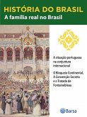 História do Brasil - Livro II - A Família Real No Brasil A Situação Portuguesa Na Conjuntura Internacional (eBook, ePUB)