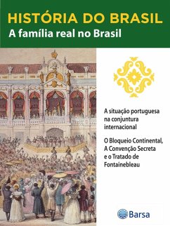 Cover História do Brasil - Livro II - A Família Real No Brasil A Situação Portuguesa Na Conjuntura Internacional (eBook, ePUB)