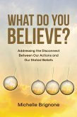 What Do You Believe? (eBook, ePUB) What Do You Believe? (eBook, ePUB)