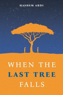 When The Last Tree Falls (eBook, ePUB) - Abdi, Hashem