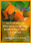 Allgemeine Physiologie des körperlichen Lebens (eBook, ePUB) Allgemeine Physiologie des körperlichen Lebens (eBook, ePUB)