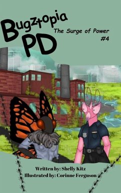 Bugztopia PD: The Surge of Power (The Bugztopia PD Series, #4) (eBook, ePUB) - Kitz, Shelly