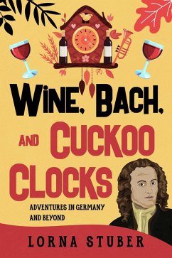 Cover Wine, Bach, and Cuckoo Clocks (eBook, ePUB)