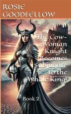The Cow-Woman Knight Becomes Subjugate to the Whale King!: Book 2 (The Cow-Woman Knight Series, #2) (eBook, ePUB) The Cow-Woman Knight Becomes Subjugate to the Whale King!: Book 2 (The Cow-Woman Knight Series, #2) (eBook, ePUB)
