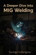 A Deeper Dive Into MIG Welding (Start... - Bild 1