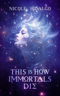 Cover This Is How Immortals Die (World Without Love, #1) (eBook, ePUB)