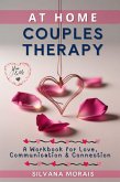 At Home Couples Therapy: A Workbook for Love, Communication & Connection (eBook, ePUB) At Home Couples Therapy: A Workbook for Love, Communication & Connection (eBook, ePUB)