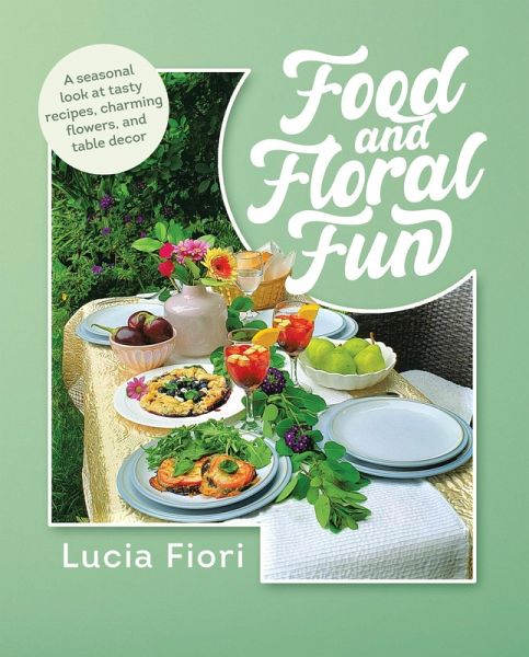 Food and Floral Fun (eBook, ePUB) Food and Floral Fun (eBook, ePUB)
