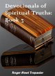 Devotionals of Spiritual Truths: Book 3... - Bild 1
