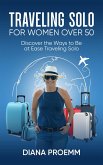 Traveling Solo For Women over 50 (eBook, ePUB) Traveling Solo For Women over 50 (eBook, ePUB)