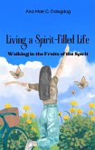Living a Spirit-Filled Life (eBook, ePUB) Living a Spirit-Filled Life (eBook, ePUB)