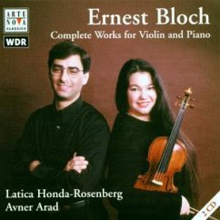 Ernest Bloch: Die kompletten Werke für Violine und Klavier Ernest Bloch: Die kompletten Werke für Violine und Klavier