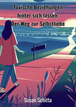 Cover Toxische Beziehungen hinter sich lassen (eBook, ePUB)
