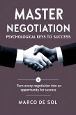The Psychology of Master Negotiation: Keys to Success. (eBook, ePUB)