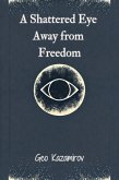 A Shattered Eye Away from Freedom (eBook, ePUB)