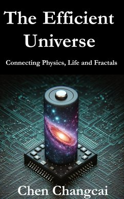 The Efficient Universe (eBook, ePUB) - Changcai, Chen