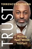 Trust: Finding Faith Within Yourself (eBook, ePUB) Trust: Finding Faith Within Yourself (eBook, ePUB)