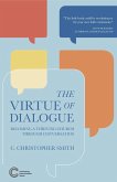 The Virtue of Dialogue: Becoming a Thriving Church through Conversation (Cultivating Communities, #2) (eBook, ePUB) The Virtue of Dialogue: Becoming a Thriving Church through Conversation (Cultivating Communities, #2) (eBook, ePUB)