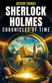 Sherlock Holmes: Chronicles Of Time (eBook, ePUB) Sherlock Holmes: Chronicles Of Time (eBook, ePUB)