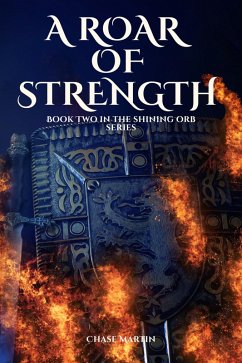A Roar of Strength (The Shining Orb, #2) (eBook, ePUB) - Martin, Chase
