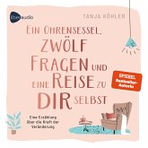 Ein Ohrensessel, zwölf Fragen und eine Reise zu dir selbst (MP3-Download) Ein Ohrensessel, zwölf Fragen und eine Reise zu dir selbst (MP3-Download)