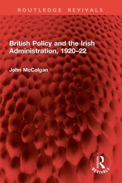 Cover British Policy and the Irish Administration, 1920-22 (eBook, PDF)