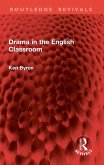 Drama in the English Classroom (eBook, ePUB)