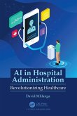 AI in Hospital Administration (eBook, PDF) AI in Hospital Administration (eBook, PDF)