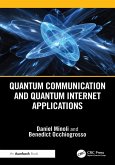 Quantum Communication and Quantum Internet Applications (eBook, ePUB) Quantum Communication and Quantum Internet Applications (eBook, ePUB)