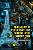 Applications of Digital Twins and Robotics in the Construction Sector (eBook, PDF) Applications of Digital Twins and Robotics in the Construction Sector (eBook, PDF)