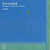 Unraveled: Homage To Maurice Ravel Unraveled: Homage To Maurice Ravel