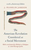 The American Revolution Considered as a Social Movement (eBook, PDF) The American Revolution Considered as a Social Movement (eBook, PDF)